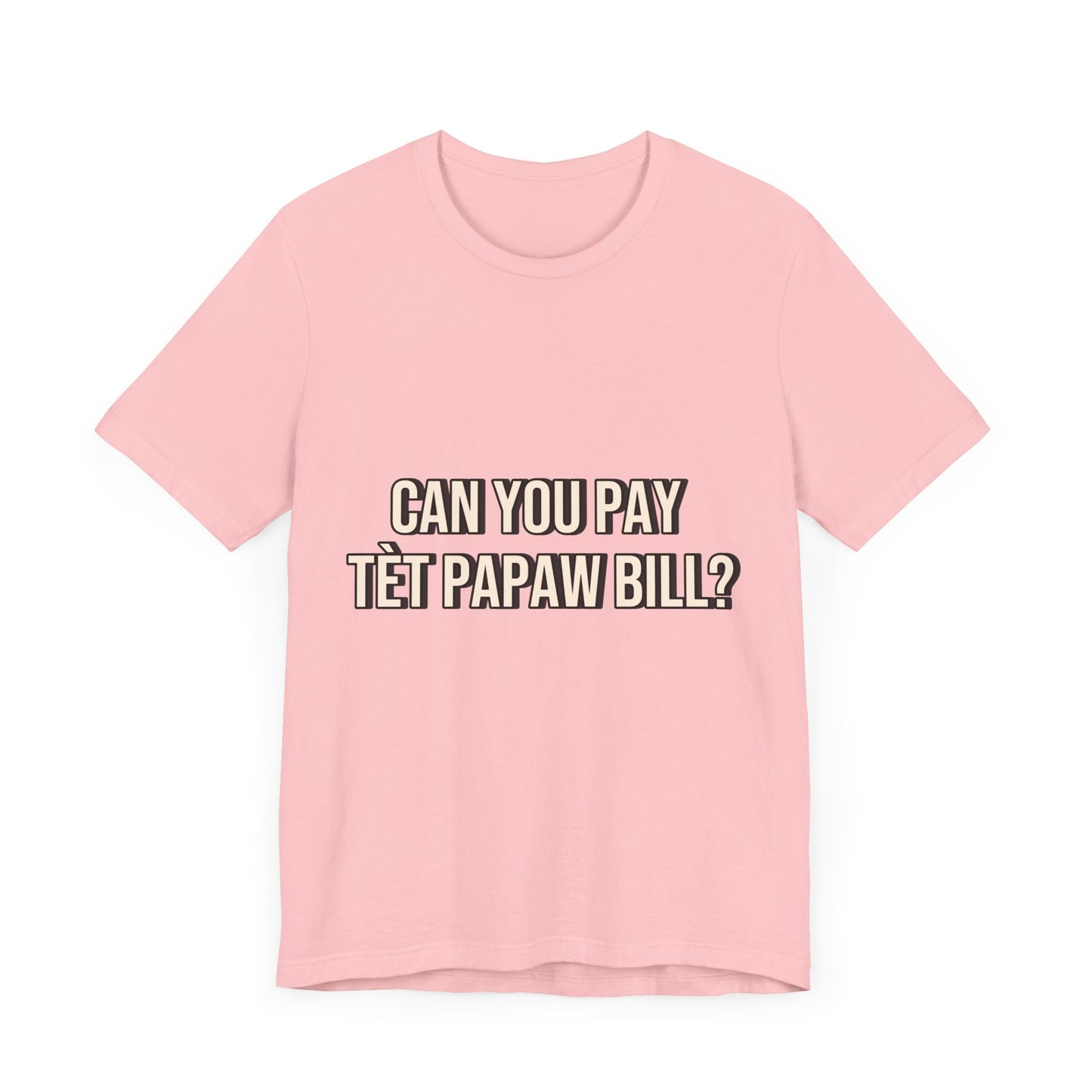 Unisex Jersey Tee - Can You Pay Tèt Papaw Bill?