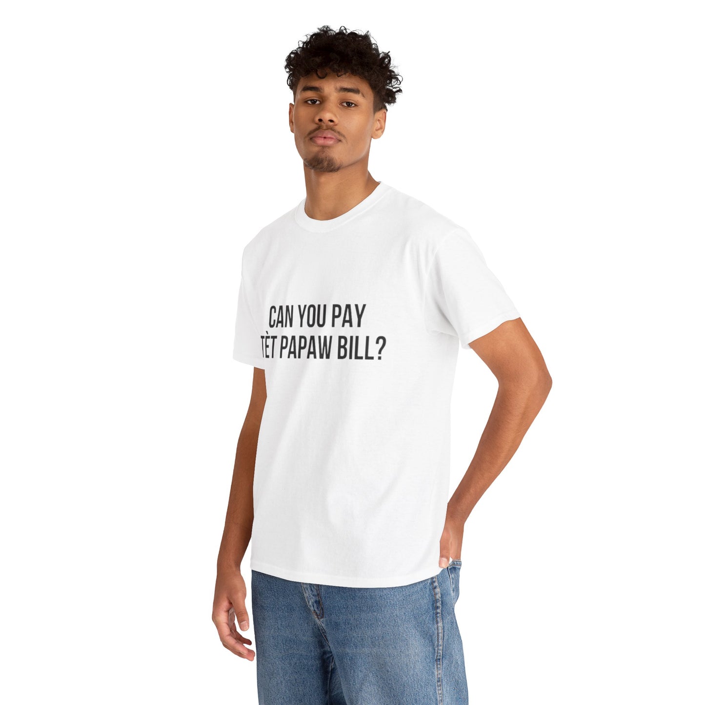 Unisex Can You Pay Tèt Papaw Bill? Heavy Cotton Tee