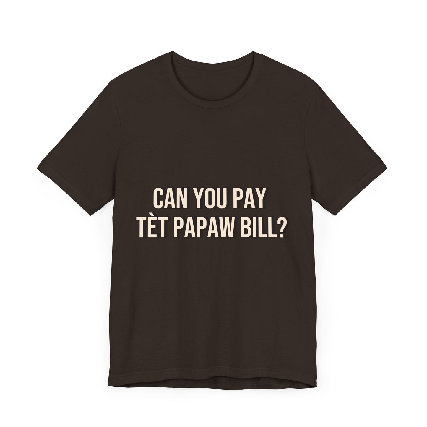 Unisex Jersey Tee - Can You Pay Tèt Papaw Bill?