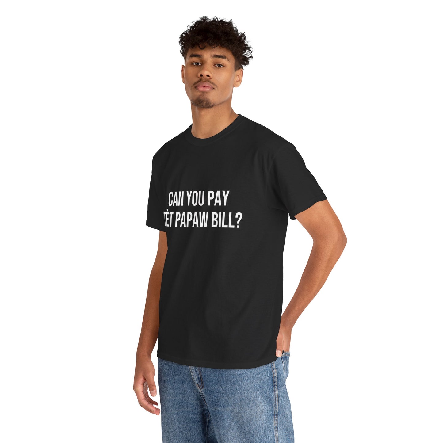 Unisex Can You Pay Tèt Papaw Bill? Heavy Cotton Tee