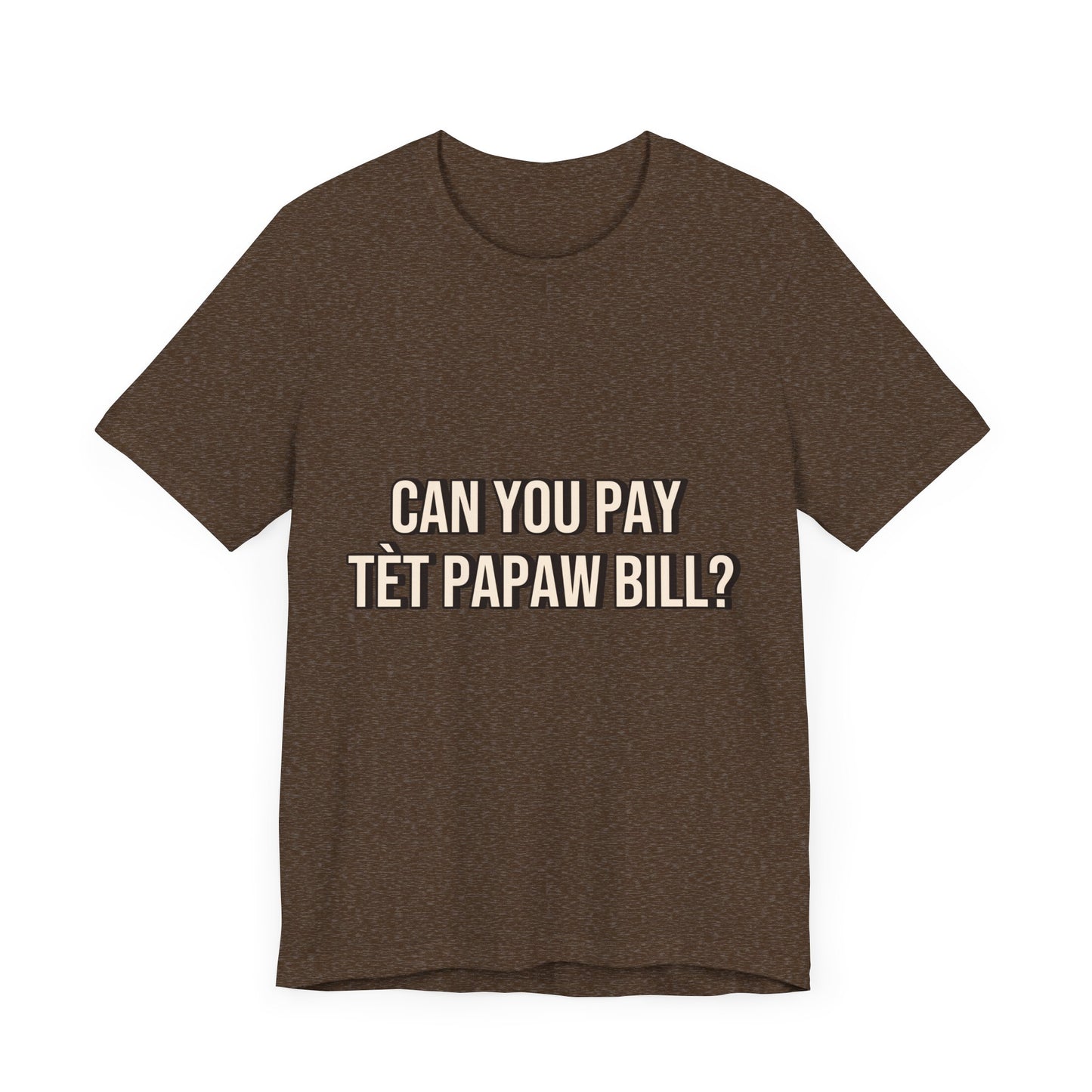 Unisex Jersey Tee - Can You Pay Tèt Papaw Bill?
